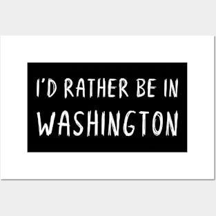 Funny 'I'D RATHER BE IN WASHINGTON' white scribbled scratchy handwritten text Posters and Art